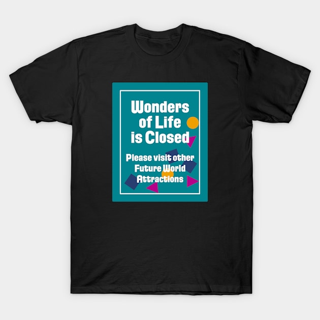 Wonders of Life Closed Sign T-Shirt by FinnTPD